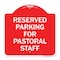 Signmission Reserved Parking for Pastoral Staff, Red & White Aluminum Sign, 18" x 18", RW-1818-23084 A-DES-RW-1818-23084 - alternate 1